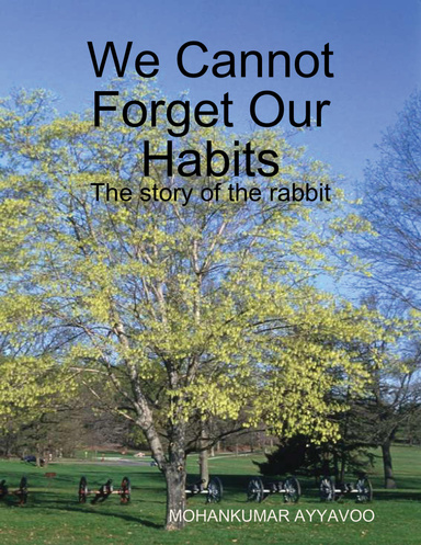 We Cannot Forget Our Habits - The story of the rabbit