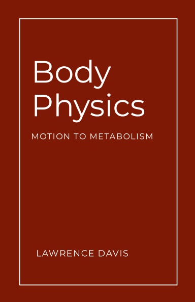Body Physics: Motion to Metabolism