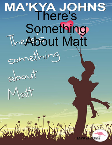 There's Something About Matt