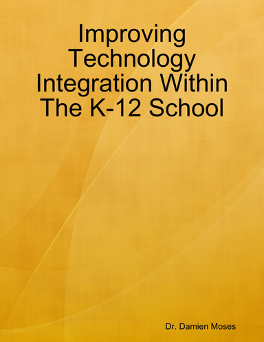 Improving Technology Integration Within The K-12 School