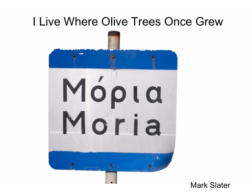 I Live Where Olive Trees Once Grew