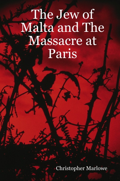 The Jew of Malta and The Massacre at Paris