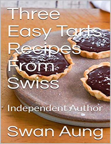 Three Easy Tarts Recipes from Swiss