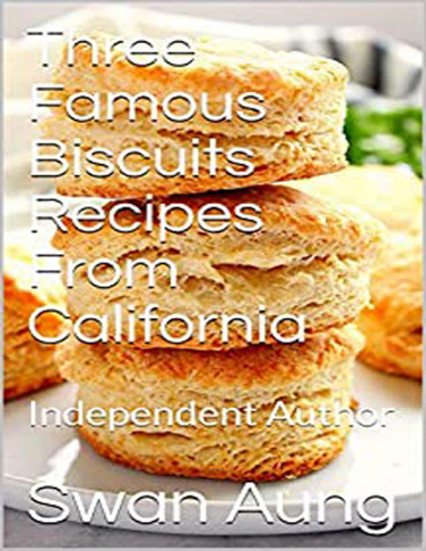 Three Famous Biscuits Recipes from California