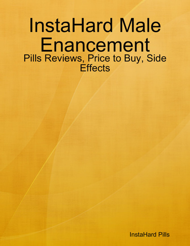 InstaHard Male Enancement - Pills Reviews, Price to Buy, Side Effects