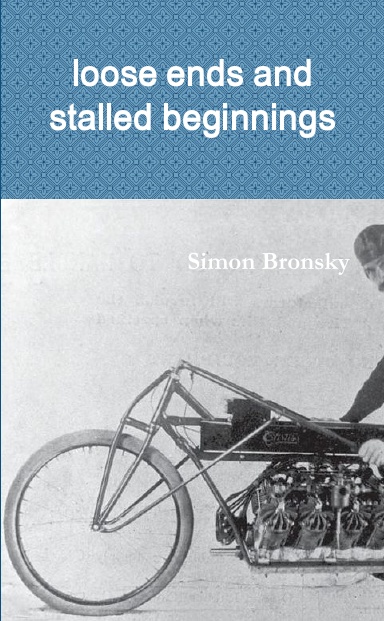 Loose Ends and Stalled Beginnings