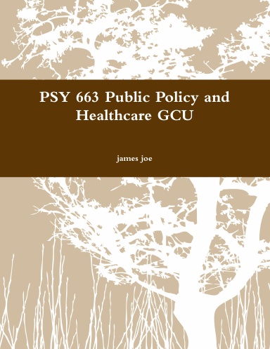 PSY 663 Public Policy and Healthcare GCU