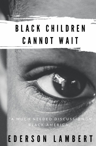 BLACK CHILDREN CANNOT WAIT