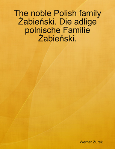The noble Polish family Żabieński. Die adlige polnische Familie Żabieński.