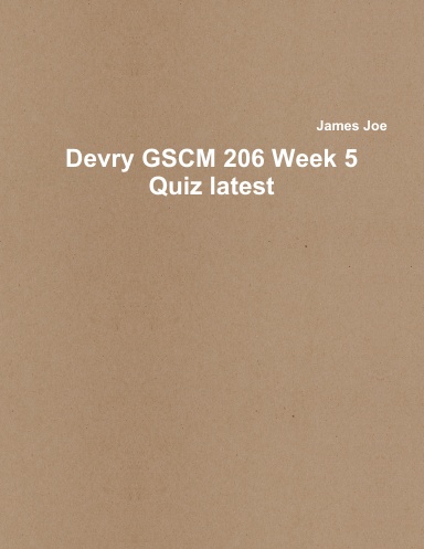 Devry GSCM 206 Week 5 Quiz latest