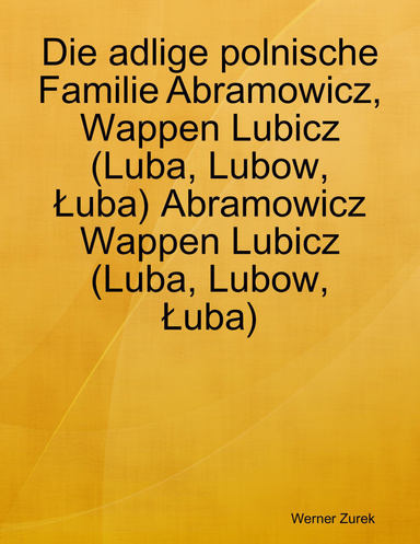 Die adlige polnische Familie Abramowicz, Wappen Lubicz (Luba, Lubow, Łuba) Abramowicz Wappen Lubicz (Luba, Lubow, Łuba)