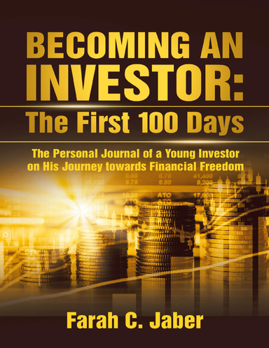 Becoming an Investor: The First 100 Days: The Personal Journal of a Young Investor on His Journey Towards Financial Freedom
