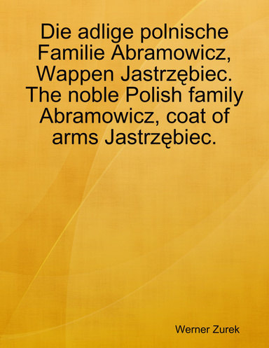 Die adlige polnische Familie Abramowicz, Wappen Jastrzębiec. The noble Polish family Abramowicz, coat of arms Jastrzębiec.