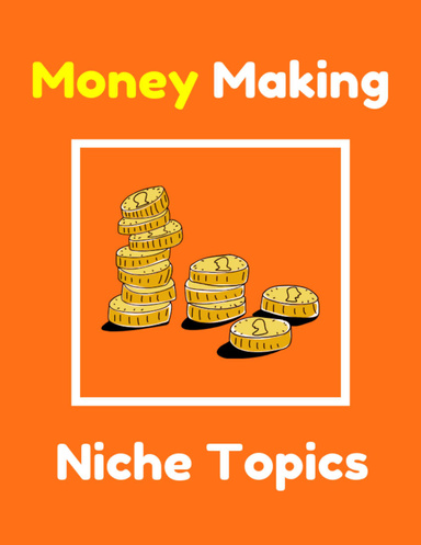 Money Making Niche Topics