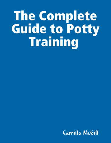 The Complete Guide to Potty Training