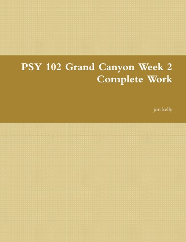 PSY 102 Grand Canyon Week 2 Complete Work