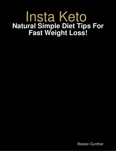 Insta Keto : Natural Simple Diet Tips For Fast Weight Loss!