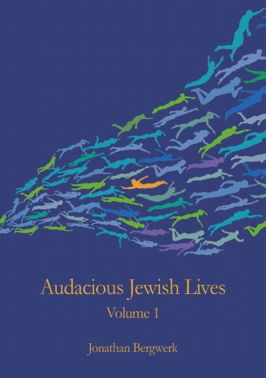 Audacious Jewish Lives Vol. 1