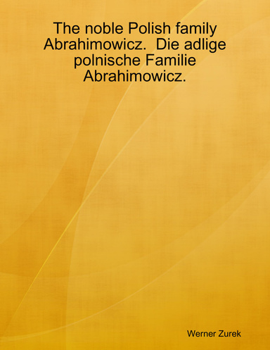 The noble Polish family Abrahimowicz.  Die adlige polnische Familie Abrahimowicz.