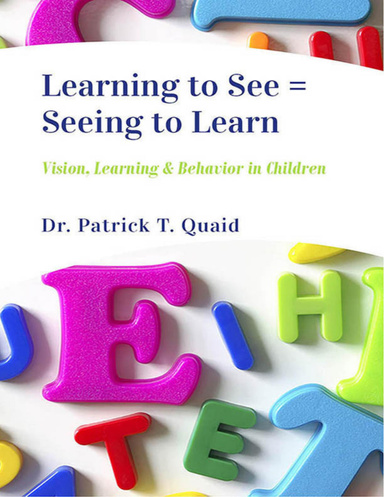 Learning to See = Seeing to Learn: Vision, Learning & Behavior In Children