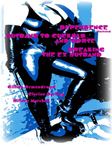 Dependence (Illustrated) - Husband to Cuckold... and Worse - Breaking the Ex Husband