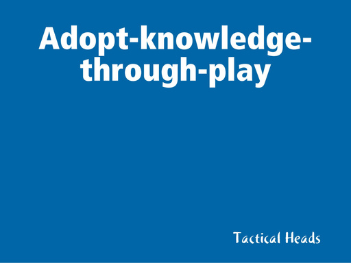 Adopt-knowledge-through-play