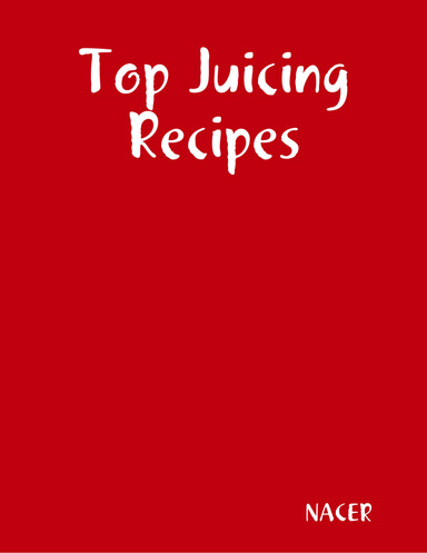 Top Juicing Recipes