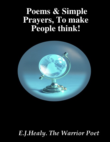 Poems & Simple Prayers, To make People think!