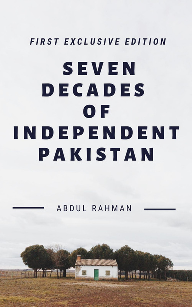 Seven Decades of Independent Pakistan