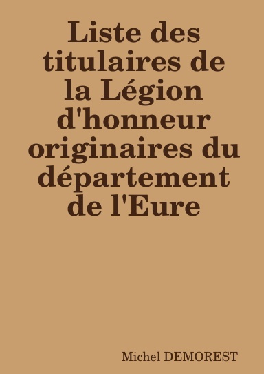 Liste des titulaires de la Légion d'honneur originaires du département de l'Eure