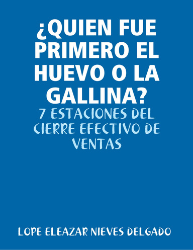 ¿QUIEN FUE PRIMERO EL HUEVO O LA GALLINA?