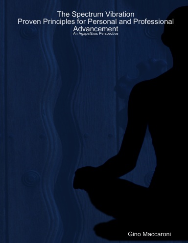 The Spectrum Vibration                                          Proven Principles for Personal and Professional Advancement
