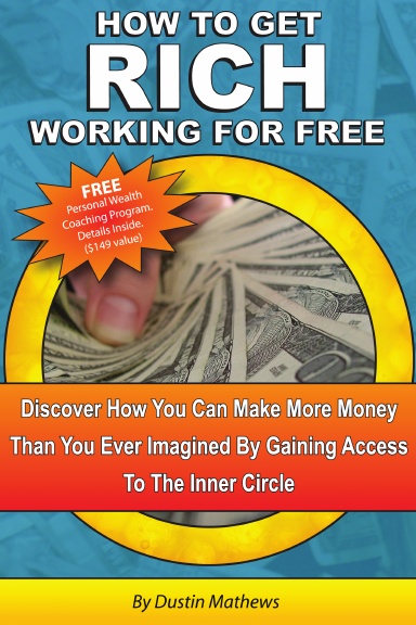 How To Get Rich Working For Free