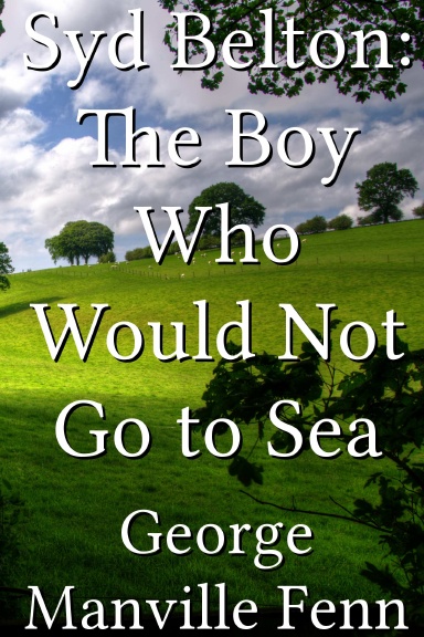 Syd Belton: The Boy Who Would Not Go to Sea