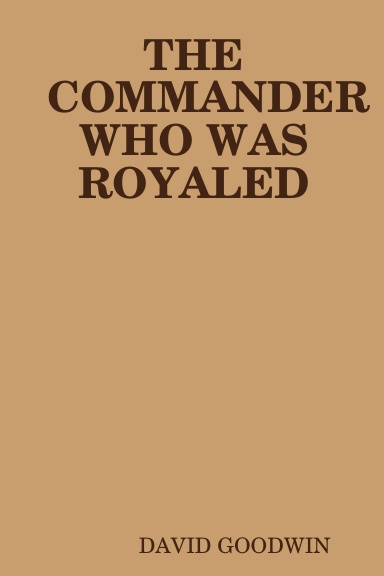 THE COMMANDER WHO WAS ROYALED