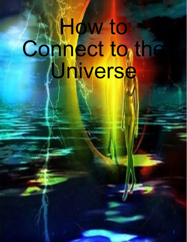 How to Connect to the Universe