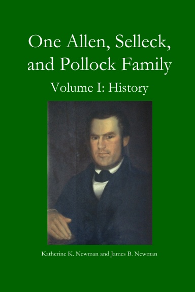 One Allen, Selleck, and Pollock Family, Volume. I: History