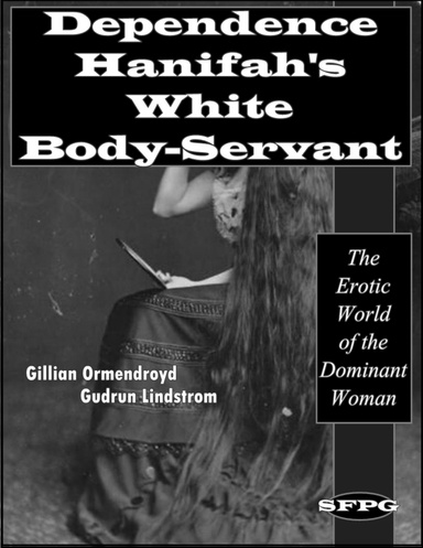 Dependence - Hanifah’s White Body Servant