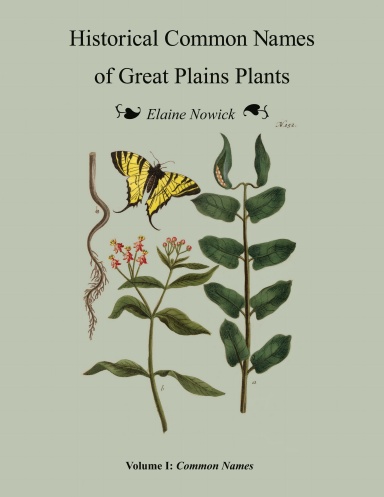 Historical Common Names  of Great Plains Plants  Volume I: Historical Names (paperback)