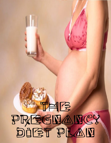 The Pregnancy Diet Plan