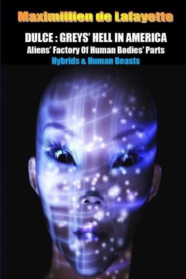 Dulce: Greys’ Hell in America. Aliens’ Factory of Human Bodies’ Parts
