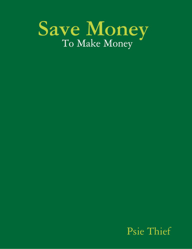 Save Money :  To Make Money
