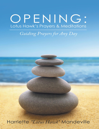 Opening: Lotus Hawk’s Prayers & Meditations: Guiding Prayers for Any Day