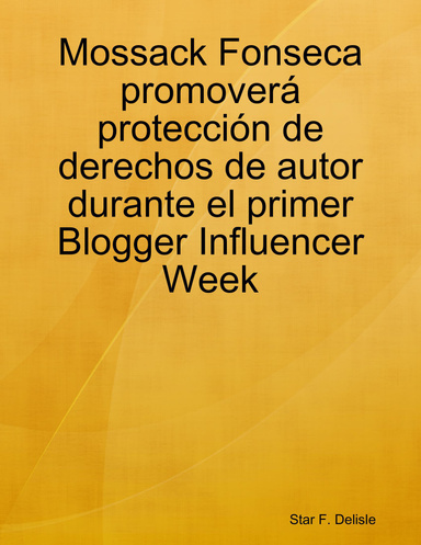 Mossack Fonseca promoverá protección de derechos de autor durante el primer Blogger Influencer Week