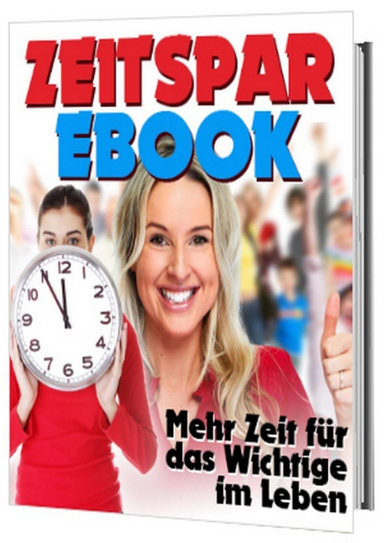 ZEITSPAR-EBOOK - Mehr Zeit für das Wichtige im Leben