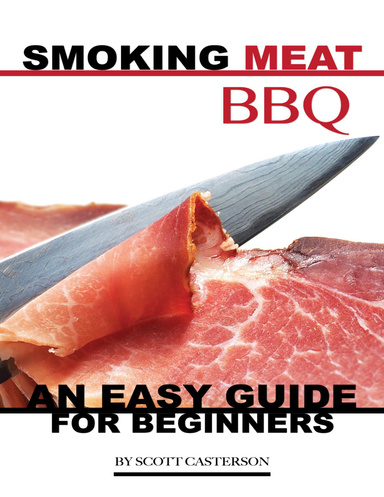Smoking Meat Bbq: An Easy Guide for Beginners