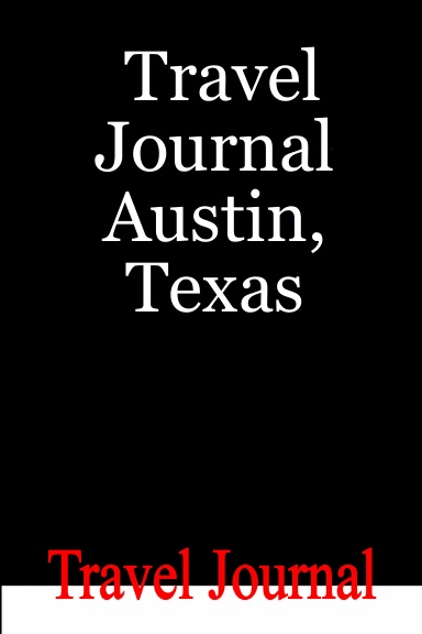 Travel Journal Austin, Texas