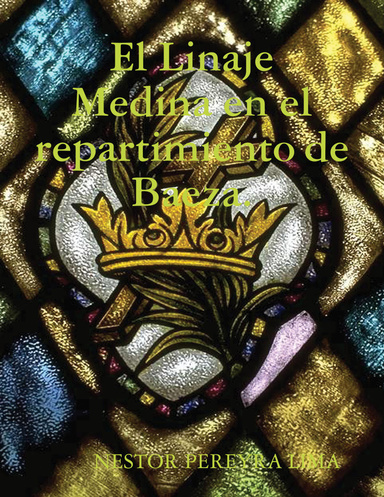 El Linaje Medina en el repartimiento de Baeza.