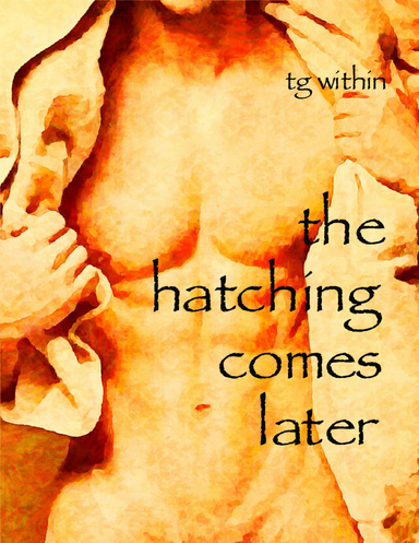 The Hatching Comes Later
