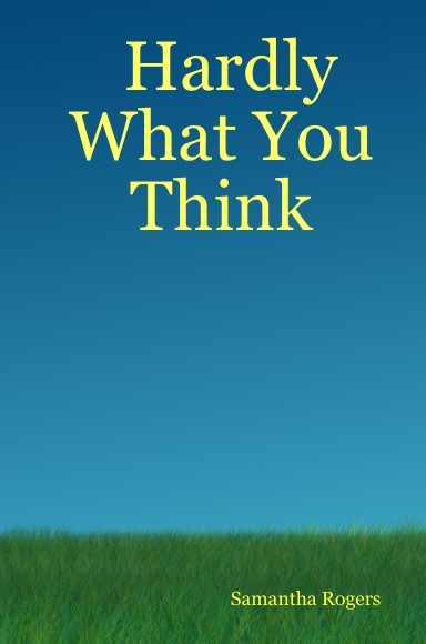 Hardly What You Think